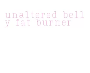 unaltered belly fat burner