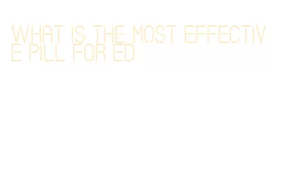 what is the most effective pill for ed