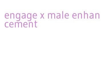 engage x male enhancement