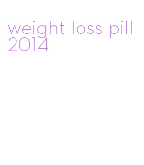 weight loss pill 2014