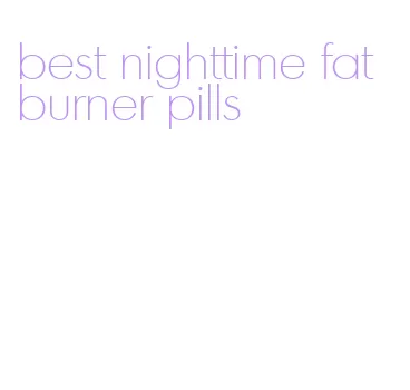 best nighttime fat burner pills