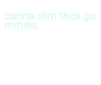 canna slim thcv gummies