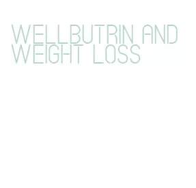 wellbutrin and weight loss