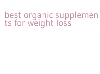 best organic supplements for weight loss