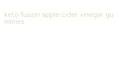 keto fusion apple cider vinegar gummies
