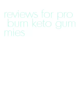 reviews for pro burn keto gummies