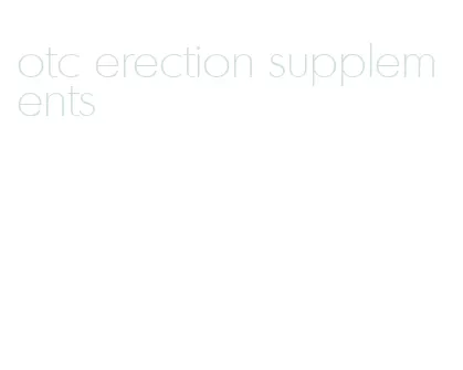 otc erection supplements