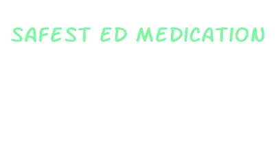 safest ed medication