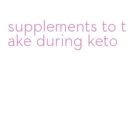 supplements to take during keto
