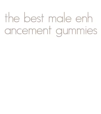 the best male enhancement gummies