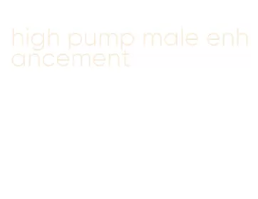 high pump male enhancement