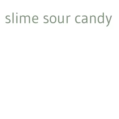 slime sour candy