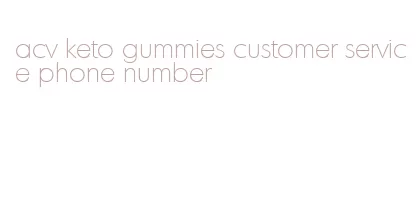acv keto gummies customer service phone number