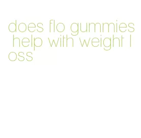 does flo gummies help with weight loss