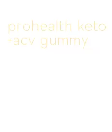 prohealth keto+acv gummy