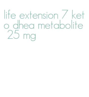 life extension 7 keto dhea metabolite 25 mg