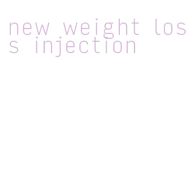 new weight loss injection