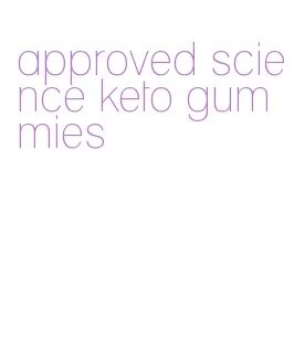 approved science keto gummies