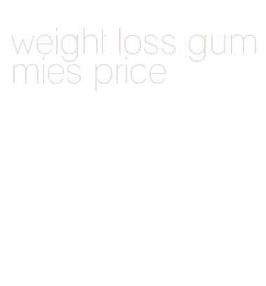weight loss gummies price