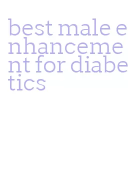 best male enhancement for diabetics