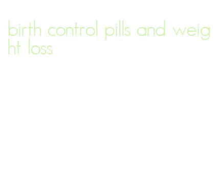 birth control pills and weight loss