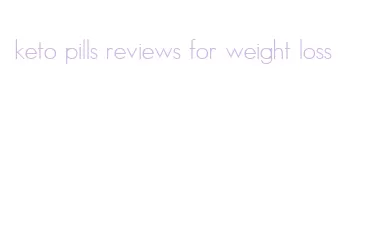 keto pills reviews for weight loss