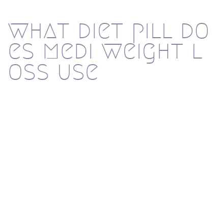 what diet pill does medi weight loss use