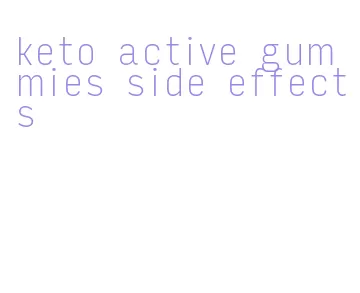 keto active gummies side effects