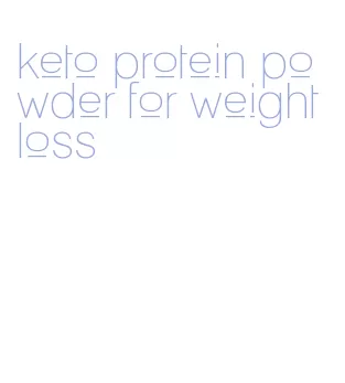 keto protein powder for weight loss