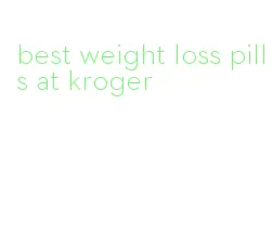 best weight loss pills at kroger
