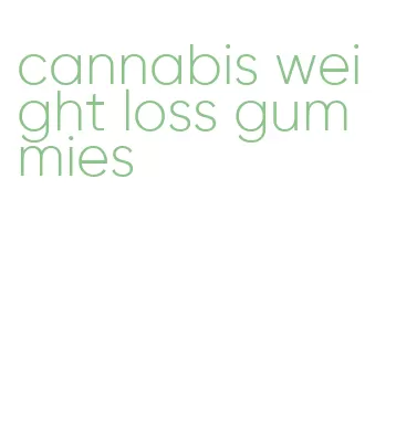 cannabis weight loss gummies