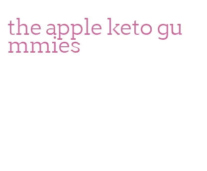 the apple keto gummies