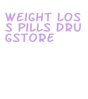 weight loss pills drugstore