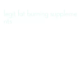 legit fat burning supplements