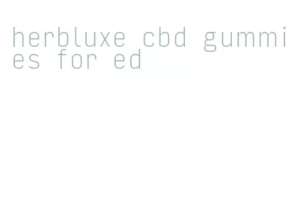 herbluxe cbd gummies for ed