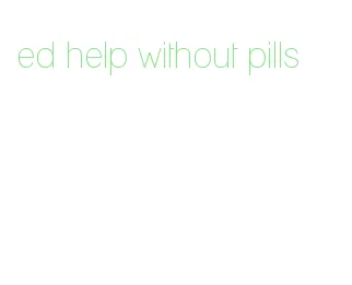 ed help without pills
