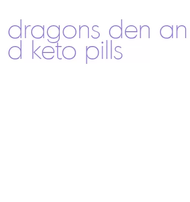dragons den and keto pills