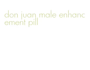 don juan male enhancement pill