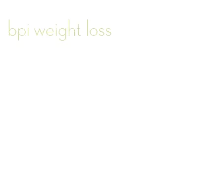 bpi weight loss