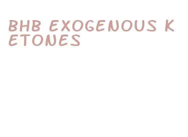 bhb exogenous ketones