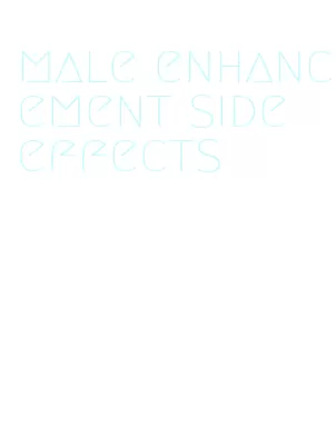 male enhancement side effects