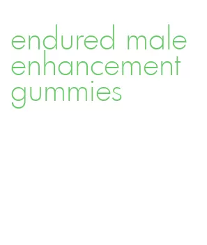 endured male enhancement gummies