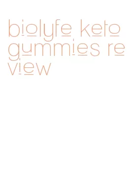 biolyfe keto gummies review
