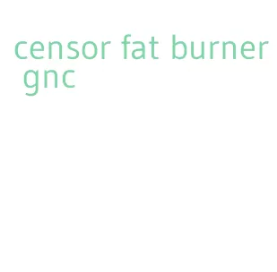 censor fat burner gnc