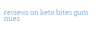 reviews on keto bites gummies