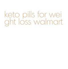 keto pills for weight loss walmart
