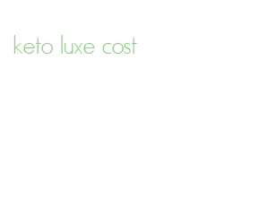 keto luxe cost