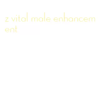 z vital male enhancement
