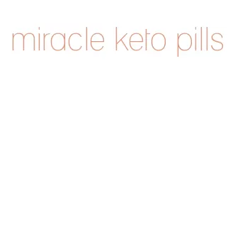 miracle keto pills
