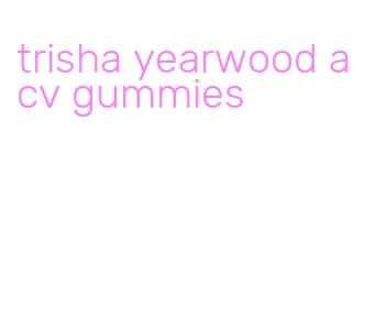 trisha yearwood acv gummies